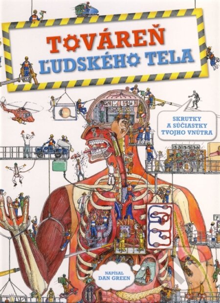 Kniha: Továreň ľudského tela (Dan Green). Svojtka&Co., 2012 Kniha: Továreň ľudského tela (Dan Green). Svojtka&Co., 2012