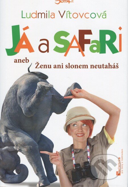 Kniha: Já a safari (Ludmila Vítovcová). Jota, 2012 Kniha: Já a safari (Ludmila Vítovcová). Jota, 2012
