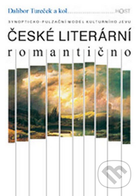 Kniha: České literární romantično (Dalibor Tureček). Host, 2012 Kniha: České literární romantično (Dalibor Tureček). Host, 2012