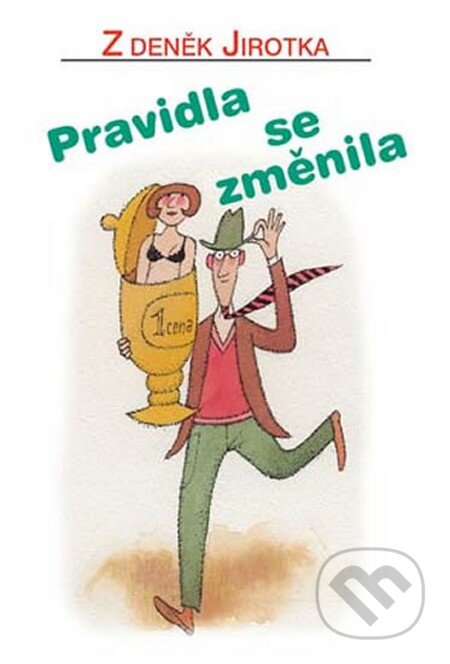 Kniha: Pravidla se změnila (Zdeněk Jirotka). Akcent, 2012 Kniha: Pravidla se změnila (Zdeněk Jirotka). Akcent, 2012