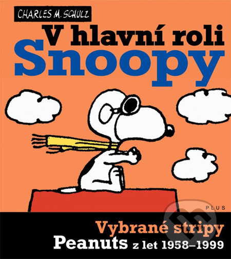 Kniha: V hlavní roli Snoopy (Charles Schulz). Plus, 2012 Kniha: V hlavní roli Snoopy (Charles Schulz). Plus, 2012