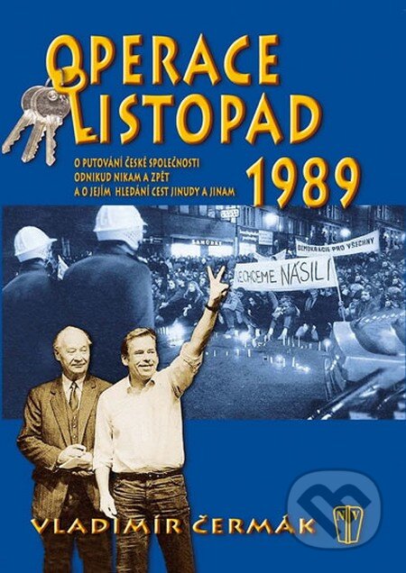 Kniha: Operace listopad 1989 (Vladimír Čermák). Naše vojsko CZ, 2012 Kniha: Operace listopad 1989 (Vladimír Čermák). Naše vojsko CZ, 2012