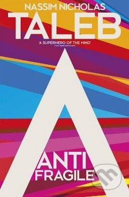 Kniha: Antifragile (Nassim Nicholas Taleb). Allen Lane, 2012 Kniha: Antifragile (Nassim Nicholas Taleb). Allen Lane, 2012