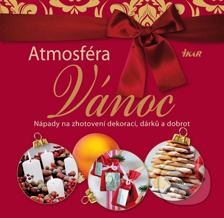Kniha: Atmosféra Vánoc (Ikar CZ). Ikar CZ, 2012 Kniha: Atmosféra Vánoc (Ikar CZ). Ikar CZ, 2012