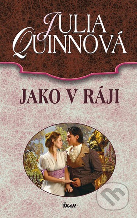 Kniha: Jako v ráji (Julia Quinn). Ikar CZ, 2012 Kniha: Jako v ráji (Julia Quinn). Ikar CZ, 2012