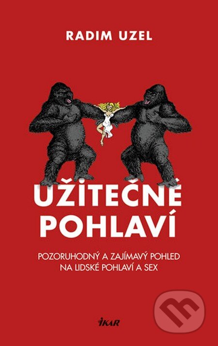 Kniha: Užitečné pohlaví (Radim Uzel). Ikar CZ, 2012 Kniha: Užitečné pohlaví (Radim Uzel). Ikar CZ, 2012