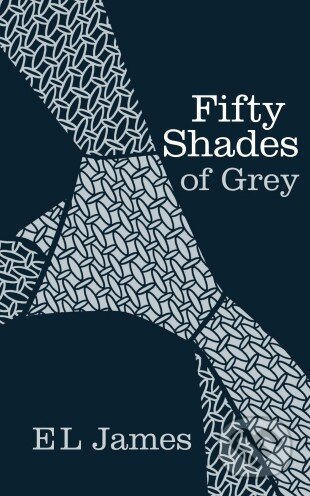 Kniha: Fifty Shades of Grey (Hardback) (E L James). Century, 2012 Kniha: Fifty Shades of Grey (Hardback) (E L James). Century, 2012