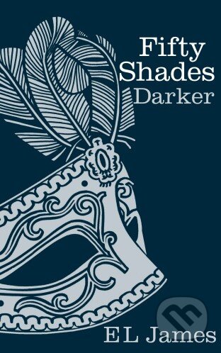 Kniha: Fifty Shades: Darker (Hardback) (E L James). Century, 2012 Kniha: Fifty Shades: Darker (Hardback) (E L James). Century, 2012