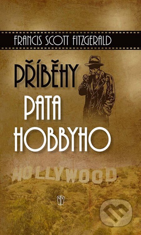 Kniha: Příběhy Pata Hobbyho (Francis Scott Fitzgerald). Naše vojsko CZ, 2012 Kniha: Příběhy Pata Hobbyho (Francis Scott Fitzgerald). Naše vojsko CZ, 2012