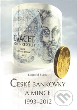 Kniha: České bankovky a mince 1993 – 2012 (Leopold Surga). Jerome, 2012 Kniha: České bankovky a mince 1993 – 2012 (Leopold Surga). Jerome, 2012