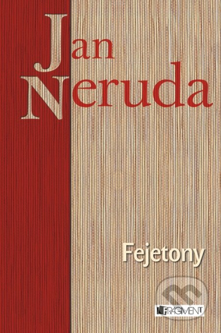 E-kniha: Jan Neruda - Fejetony (Jan Neruda). Nakladatelství Fragment, 2011 E-kniha: Jan Neruda - Fejetony (Jan Neruda). Nakladatelství Fragment, 2011