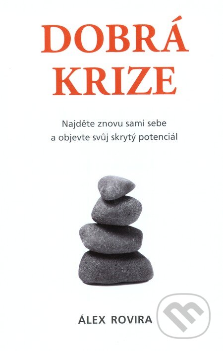 Kniha: Dobrá krize (Álex Rovira). Synergie, 2012 Kniha: Dobrá krize (Álex Rovira). Synergie, 2012