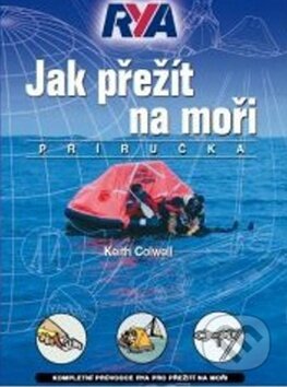 Kniha: Jak přežít na moři (Keith Colwell). Asociace PCC, 2012 Kniha: Jak přežít na moři (Keith Colwell). Asociace PCC, 2012