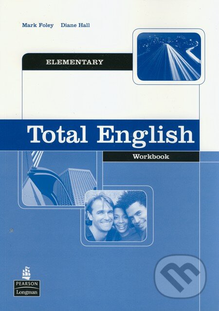Kniha: Total English - Elementary (Diane Hall a Mark Folez). Pearson, Longman, 2008 Kniha: Total English - Elementary (Diane Hall a Mark Folez). Pearson, Longman, 2008
