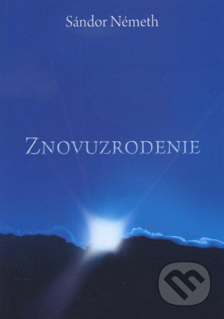 Kniha: Znovuzrodenie (Sándor Németh). COM SK, 2011 Kniha: Znovuzrodenie (Sándor Németh). COM SK, 2011