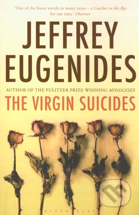 Kniha: The Virgin Suicides (Jeffrey Eugenides). Bloomsbury, 2011 Kniha: The Virgin Suicides (Jeffrey Eugenides). Bloomsbury, 2011