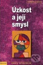 Kniha: Úzkost a její smysl (Verena Kastová). Portál, 2012 Kniha: Úzkost a její smysl (Verena Kastová). Portál, 2012