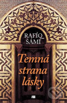 Kniha: Temná strana lásky (Rafíg Šámi). BETA - Dobrovský, 2012 Kniha: Temná strana lásky (Rafíg Šámi). BETA - Dobrovský, 2012