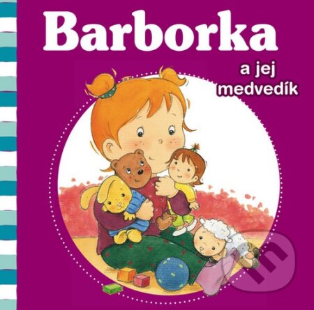 Kniha: Barborka a jej medvedík (Aline de Pétigny a Nancy Delvaux). Fortuna Libri, 2012 Kniha: Barborka a jej medvedík (Aline de Pétigny a Nancy Delvaux). Fortuna Libri, 2012