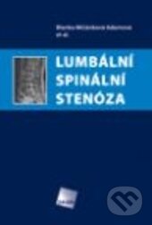 Kniha: Lumbální spinální stenóza (Blanka Mičánková Adamová). Galén, 2012 Kniha: Lumbální spinální stenóza (Blanka Mičánková Adamová). Galén, 2012
