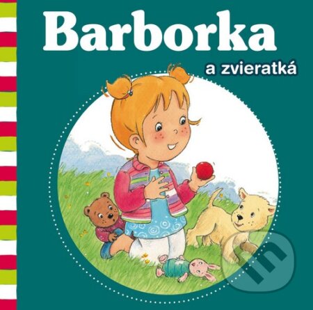 Kniha: Barborka a zvieratká (Aline de Pétigny a Nancy Delvaux). Fortuna Libri, 2012 Kniha: Barborka a zvieratká (Aline de Pétigny a Nancy Delvaux). Fortuna Libri, 2012