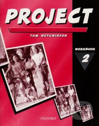 Kniha: Project 2 - Workbook (Tom Hutchinson). Oxford University Press, 2000 Kniha: Project 2 - Workbook (Tom Hutchinson). Oxford University Press, 2000