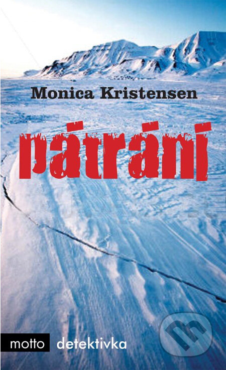 Kniha: Pátrání (Monica Kristensen). Motto, 2012 Kniha: Pátrání (Monica Kristensen). Motto, 2012