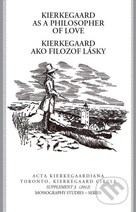 Kniha: Kierkegaard as a philosopfer of love / Kierkegaard ako filozof lásky (Roman Králik). Roman Králik, 2012 Kniha: Kierkegaard as a philosopfer of love / Kierkegaard ako filozof lásky (Roman Králik). Roman Králik, 2012