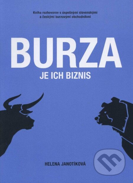 Kniha: Burza je ich biznis (Helena Janotíková). Trend Holding, 2012 Kniha: Burza je ich biznis (Helena Janotíková). Trend Holding, 2012