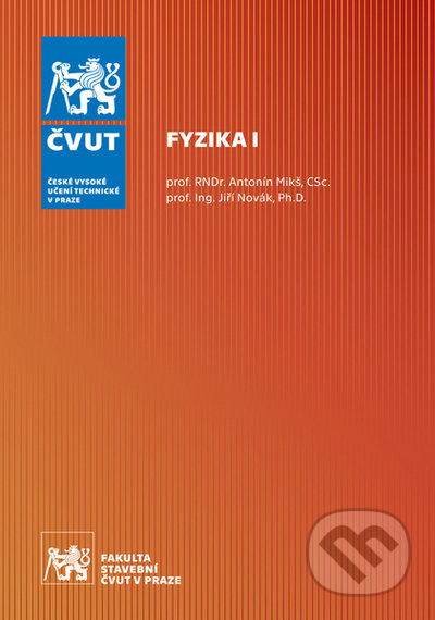 Kniha: Fyzika I (Antonín Mikš). ČVUT, 2022 Kniha: Fyzika I (Antonín Mikš). ČVUT, 2022