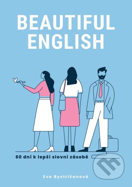 Kniha: Beautiful English (Eva Bystričanová). Eva Bystričanová, 2022 Kniha: Beautiful English (Eva Bystričanová). Eva Bystričanová, 2022