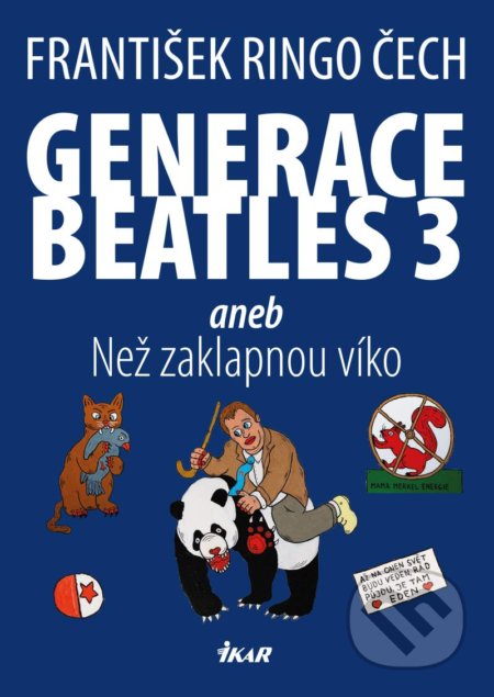 Kniha: Generace Beatles 3 (František Ringo Čech). Ikar CZ, 2022 Kniha: Generace Beatles 3 (František Ringo Čech). Ikar CZ, 2022