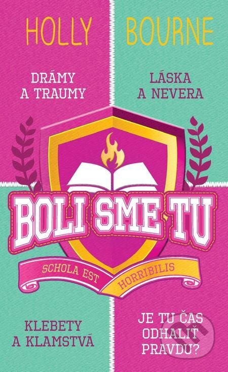 E-kniha: Boli sme tu (Holly Bourne). Slovart, 2022 E-kniha: Boli sme tu (Holly Bourne). Slovart, 2022