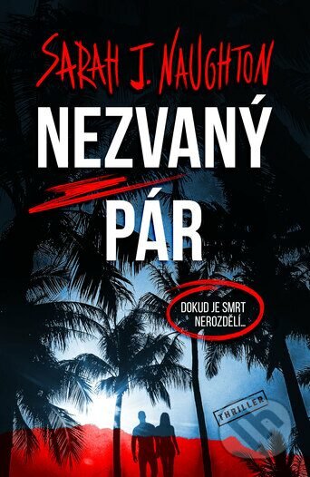 Kniha: Nezvaný pár (Sarah J. Naughton). Vendeta, 2022 Kniha: Nezvaný pár (Sarah J. Naughton). Vendeta, 2022
