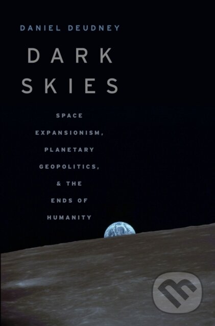 E-kniha: Dark Skies (Daniel Deudney). Oxford University Press, 2020 E-kniha: Dark Skies (Daniel Deudney). Oxford University Press, 2020