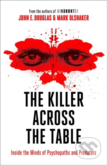 E-kniha: The Killer Across the Table (John Douglas a Mark Olshaker). HarperCollins, 2019 E-kniha: The Killer Across the Table (John Douglas a Mark Olshaker). HarperCollins, 2019