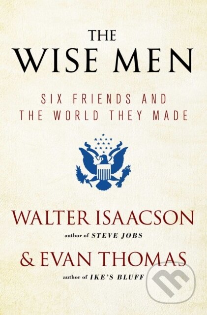 E-kniha: The Wise Men (Evan Thomas a Walter Isaacson). Simon & Schuster, 2012 E-kniha: The Wise Men (Evan Thomas a Walter Isaacson). Simon & Schuster, 2012
