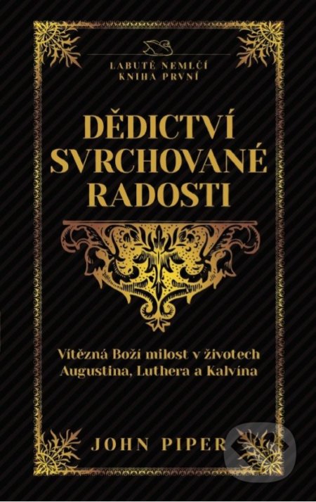Kniha: Dědictví svrchované radosti (John Piper). Didasko, 2014 Kniha: Dědictví svrchované radosti (John Piper). Didasko, 2014