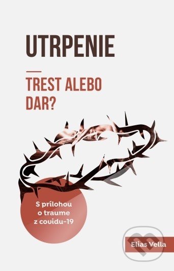 Kniha: Utrpenie (Elias Vella). Per Immaculatam, 2021 Kniha: Utrpenie (Elias Vella). Per Immaculatam, 2021