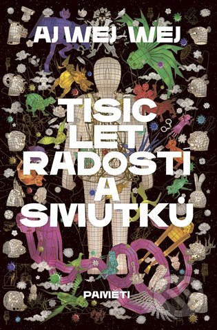 Kniha: Tisíc let radostí a smutků (Aj Wej-wej). Paseka, 2023 Kniha: Tisíc let radostí a smutků (Aj Wej-wej). Paseka, 2023