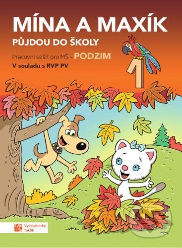 Kniha: Mína a Maxík půjdou do školy (Taktik). Taktik, 2022 Kniha: Mína a Maxík půjdou do školy (Taktik). Taktik, 2022