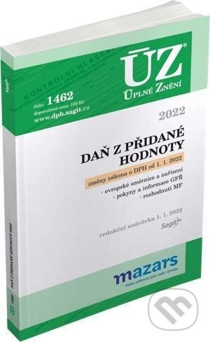 Kniha: Úplné Znění - 1462 Daň z přidané hodnoty, 2022 (Sagit). Sagit, 2022 Kniha: Úplné Znění - 1462 Daň z přidané hodnoty, 2022 (Sagit). Sagit, 2022