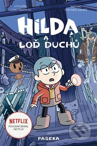 Kniha: Hilda a loď duchů (Luke Pearson a Stephen Davies). Paseka, 2022 Kniha: Hilda a loď duchů (Luke Pearson a Stephen Davies). Paseka, 2022