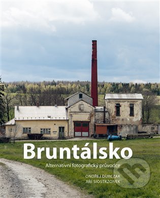 Kniha: Bruntálsko (Jiří Siostrzonek a Ondřej Durczak). Fotod, 2022 Kniha: Bruntálsko (Jiří Siostrzonek a Ondřej Durczak). Fotod, 2022