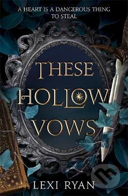 Kniha: These Hollow Vows (Lexi Ryan). Hodder and Stoughton, 2021 Kniha: These Hollow Vows (Lexi Ryan). Hodder and Stoughton, 2021