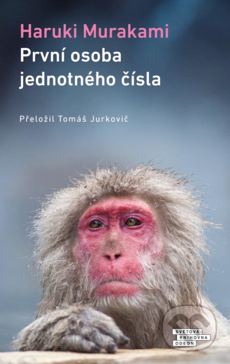 Kniha: První osoba jednotného čísla (Haruki Murakami). Odeon CZ, 2022 Kniha: První osoba jednotného čísla (Haruki Murakami). Odeon CZ, 2022