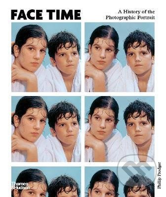 Kniha: Face Time (Phillip Prodger). Thames & Hudson, 2021 Kniha: Face Time (Phillip Prodger). Thames & Hudson, 2021