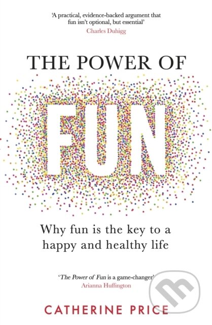 E-kniha: The Power of Fun (Catherine Price). Transworld, 2022 E-kniha: The Power of Fun (Catherine Price). Transworld, 2022