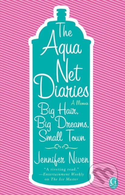 E-kniha: The Aqua Net Diaries (Jennifer Niven). Gallery Books, 2010 E-kniha: The Aqua Net Diaries (Jennifer Niven). Gallery Books, 2010