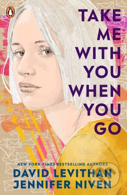 E-kniha: Take Me With You When You Go (David Levithan a Jennifer Niven). Random House Childrens Books, 2021 E-kniha: Take Me With You When You Go (David Levithan a Jennifer Niven). Random House Childrens Books, 2021